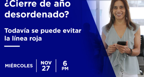 WEBINAR: ¿Cierra de año desordenado?